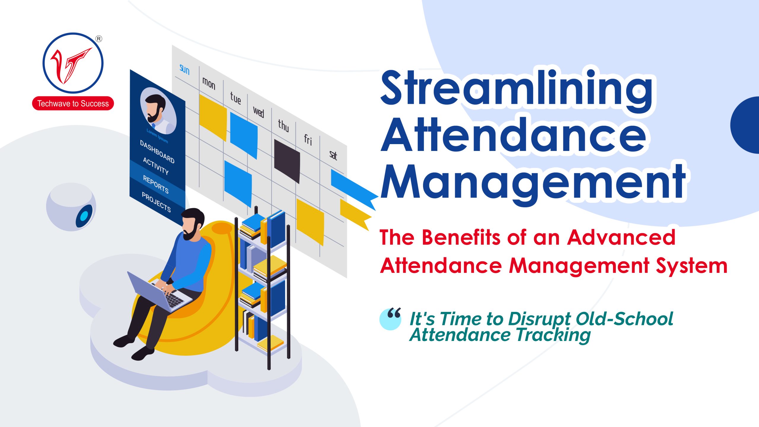 Streamlining Attendance Management: The Benefits of an Advanced ...